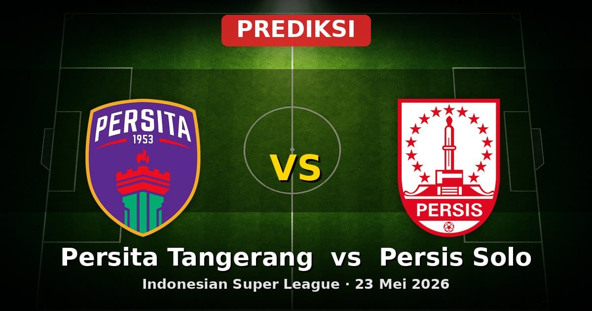 Prediksi Persita Tangerang vs Persis Solo Liga Indonesia 23 Mei 2026