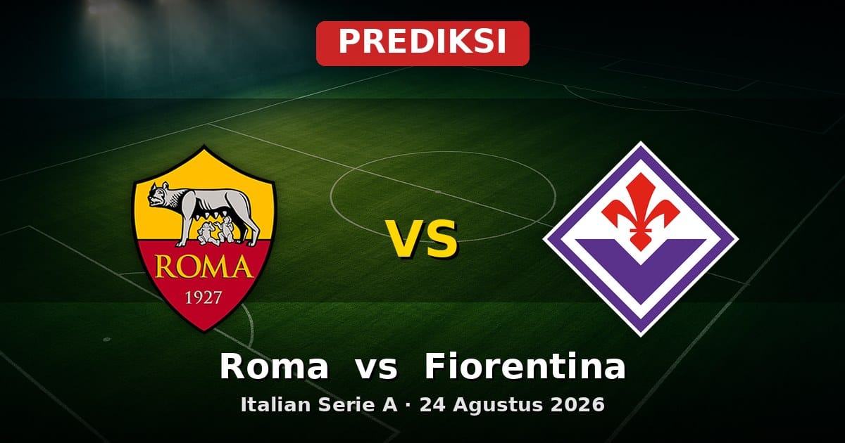 Prediksi Roma vs Fiorentina Serie A 24 Agustus 2026: Preview dan Analisis