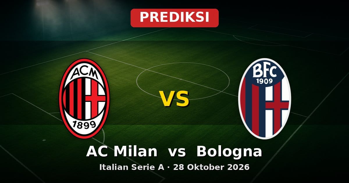 Prediksi AC Milan vs Bologna Serie A 28 Oktober 2026