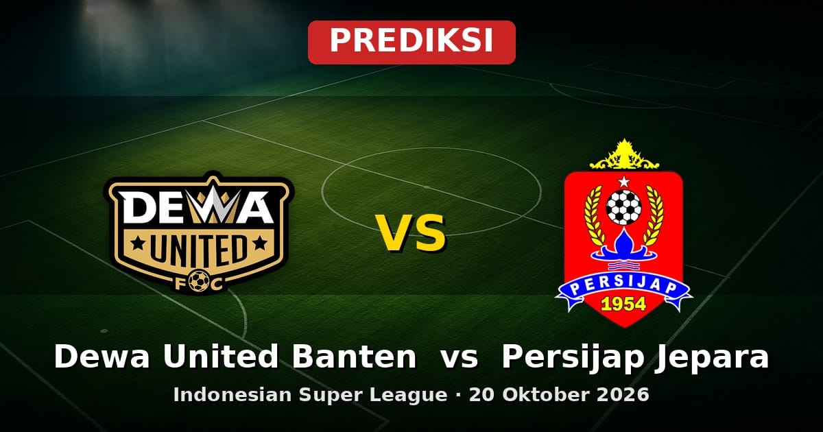 Prediksi Dewa United Banten vs Persijap Jepara Liga Indonesia 20 Okt 2026