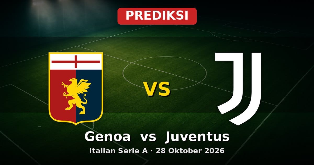 Prediksi Genoa vs Juventus Serie A 28 Oktober 2026 Malam Ini
