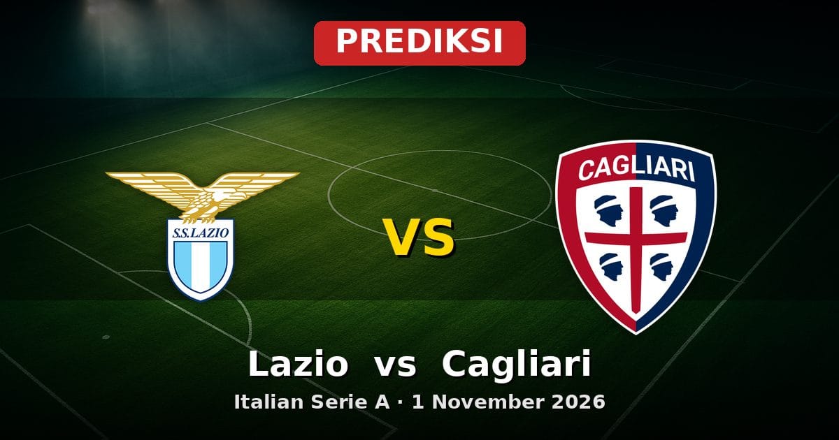Prediksi Lazio vs Cagliari Serie A 1 November 2026: Duel Krusial Pekan Ini