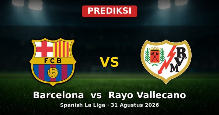 Prediksi Barcelona vs Rayo Vallecano La Liga 31 Agustus 2026