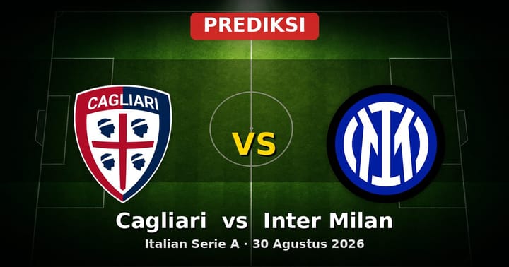 Prediksi Cagliari vs Inter Milan Serie A 30 Agustus 2026