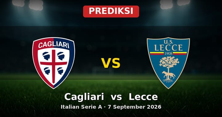 Prediksi Cagliari vs Lecce Serie A 7 September 2026