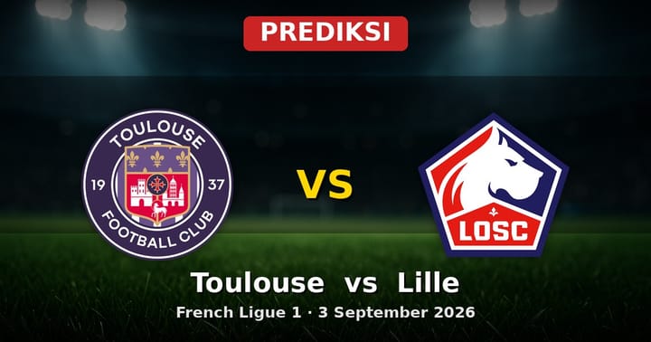 Prediksi Toulouse vs Lille Ligue 1 3 September 2026: Duel Sengit di Pekan ke-6