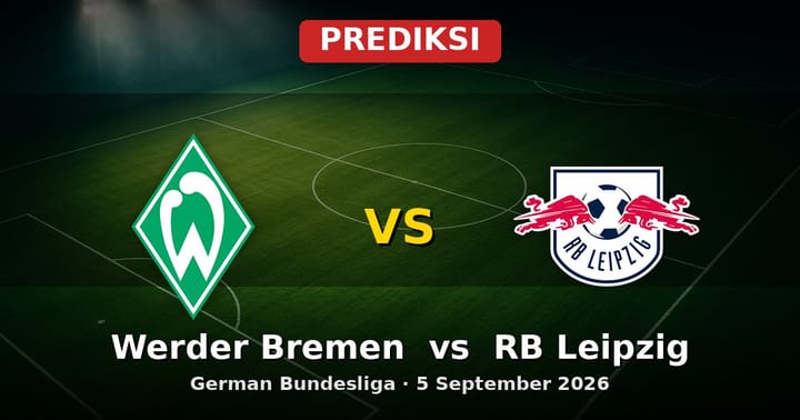 Prediksi Werder Bremen vs RB Leipzig Bundesliga 5 September 2026