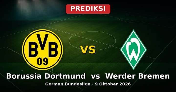 Prediksi Borussia Dortmund vs Werder Bremen Bundesliga 9 Oktober 2026