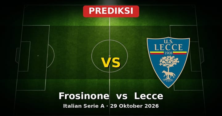 Prediksi Frosinone vs Lecce: Laga Serie A 29 Oktober 2026