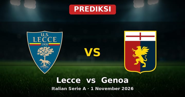 Prediksi Lecce vs Genoa Serie A 1 November 2026, Duel Seru Liga Italia
