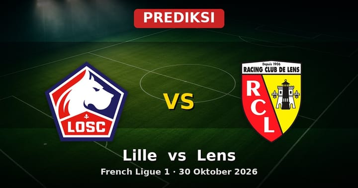 Prediksi Lille vs Lens Ligue 1 30 Oktober 2026
