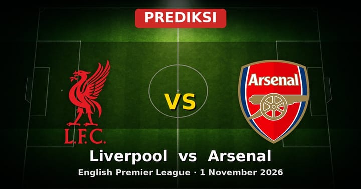 Prediksi Liverpool vs Arsenal Liga Inggris 1 November 2026