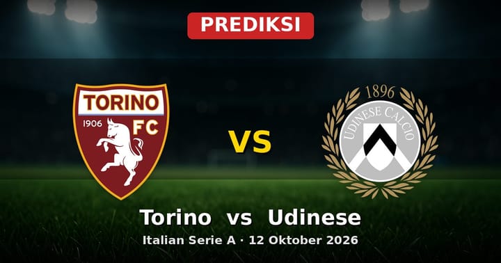 Prediksi Torino vs Udinese Serie A 12 Oktober 2026